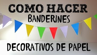 COMO HACER BANDERINES DECORATIVOS DE PAPEL [upl. by Akirdnwahs729]