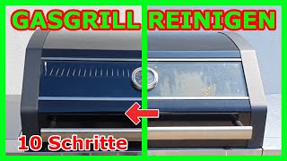 𝗚𝗔𝗦𝗚𝗥𝗜𝗟𝗟 𝗥𝗘𝗜𝗡𝗜𝗚𝗘𝗡 10 Schritte Grill sauber machen [upl. by Bar]