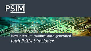 How to autogenerate interrupt routines with PSIM SimCoder [upl. by Ynohtnael]