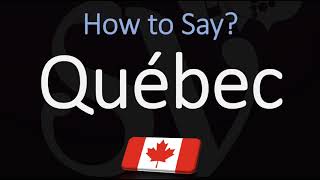 How to Pronounce Québec CORRECTLY French amp English Pronunciation [upl. by Eatnom]