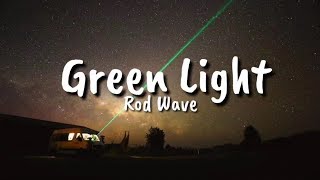 Rod Wave  Green Light Lyrics [upl. by Vergne941]