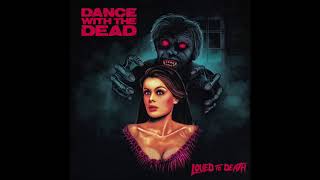 DANCE WITH THE DEAD  Loved to Death Full Album [upl. by Nagaer]