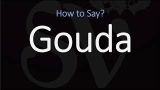 How to Pronounce Gouda  English American Dutch Pronunciation [upl. by Omero407]