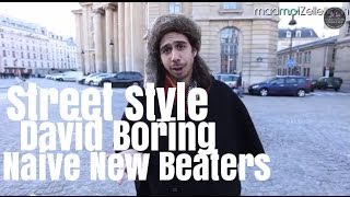 David Boring Naive New Beaters le Street Style [upl. by Enirak]