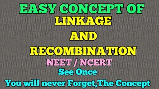 GENETICS  LINKAGE AND RECOMBINATION EASY WAY [upl. by Ahsiyt]