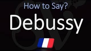 How to Pronounce Debussy CORRECTLY [upl. by Yelwah569]