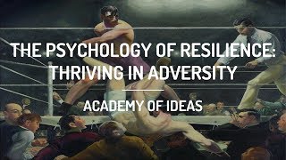 The Psychology of Resilience Thriving in Adversity [upl. by Ahsyt]