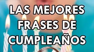 Las mejores frases de cumpleaños [upl. by Hadria545]