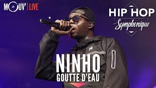 NINHO  quotGoutte deauquot Hip Hop Symphonique 4 [upl. by Ennasor752]