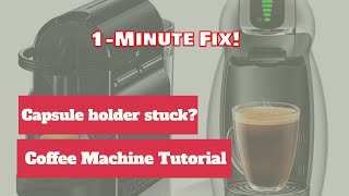 EASIEST WAY to Fix Stuck Capsule Holder  Dolce Gusto  Nespresso  Delonghi  SEP 2020 [upl. by Atinid979]