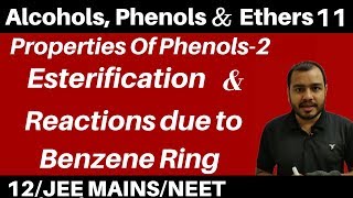 Alcohols  Phenols n Ethers 11 I Properties Of Phenol 2 Esterification amp Reactions of Benzene Ring [upl. by Aliuqaj]