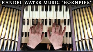 HANDEL  HORNPIPE FROM WATER MUSIC  ORGAN OF THE PARISH CHURCH OF ST LEONARD MIDDLETON [upl. by Notla]