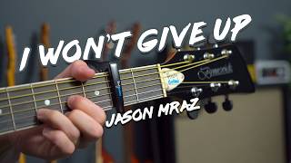 Jason Mraz quotI Wont Give upquot Acoustic Guitar Lesson [upl. by Melvyn]