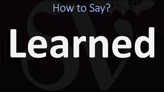 How to Pronounce Learned 2 WAYS  Pronunciation Explained [upl. by Olpe744]