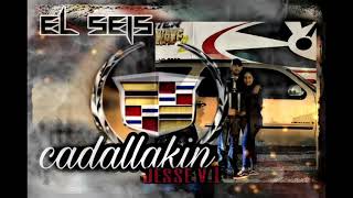 El seis  CADILLAKIN Jesse v1 2021 [upl. by Evette]