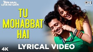 Tu Mohabbat Hai Lyrical  Tere Naal Love Ho Gaya  Atif Aslam Monali Priya  Riteish Genelia [upl. by Slack]