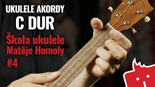 Ukulele akordy C Dur  Škola ukulele Matěje Homoly 4 [upl. by Suilenrac]