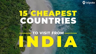 15 Cheapest Countries To Visit From India  Budget Travel  Tripoto [upl. by Enomrej]