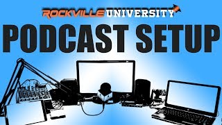 How to Setup your Podcast  Microphones Interfaces and Equipment Rockville University Ep 1 [upl. by Netsyrc]