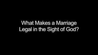 1 What Makes a Marriage Legal in the Sight of God [upl. by Neysa]