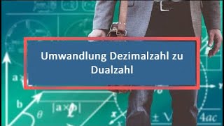 Umwandlung Dezimalzahl zu Dualzahl [upl. by Irvin]