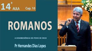 Romanos 10  Pr Hernandes Dias Lopes [upl. by Edward]