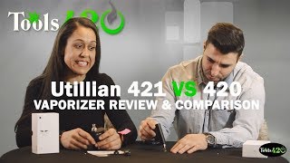 Utillian 421 and 420 Vaporizers Comparison amp Review  Tools420 [upl. by Kevina]