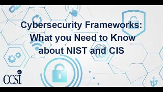 Cybersecurity Frameworks 101 What You Need to Know About NIST and CIS [upl. by Yrtsed]