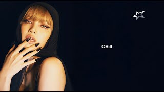 LISA  Chill Lyric Video [upl. by Sorazal613]