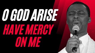 DR DK OLUKOYA  O GOD ARISE HAVE MERCY ON ME [upl. by Kylynn]