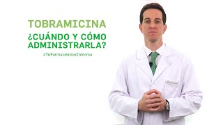 Tobramicina cuándo y cómo debemos administrarla Tu Farmacéutico Informa [upl. by Roee]