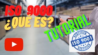 ISO 9000 ¿QUÉ ES 🚀 Tutorial completo⚡ [upl. by Ardnaz]