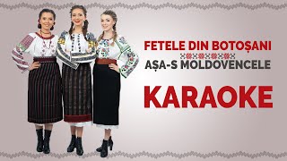 Fetele din Botoșani  Așas moldovencele KARAOKE [upl. by Peper]