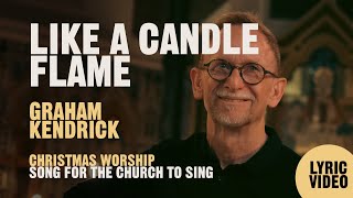 The Candle Song Like a Candle Flame for schools nativities and carol services By Graham Kendrick [upl. by Nomelc]