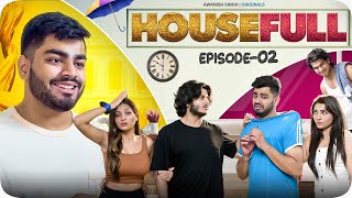 HOUSEFULL  Episode 2  Awanish Singh [upl. by Haleelahk]