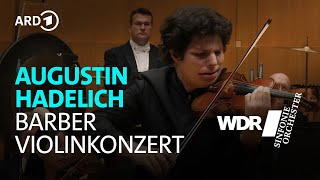 Samuel Barber  Violinkonzert op14  Augustin Hadelich  Krzysztof Urbański  WDR Sinfonieorchester [upl. by Yliak]