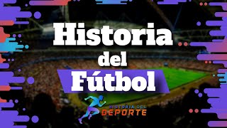 HISTORIA DEL FUTBOL  ¿Cómo se inventó el Futbol ⚽🏆⚽ [upl. by Berta]