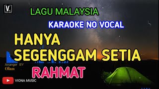 HANYA SEGENGGAM SETIA  KARAOKE  RAHMAT  LOW KEY NADA RENDAH [upl. by Grados379]