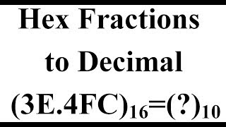 Hexadecimal Fractions to Decimal [upl. by Cavuoto352]