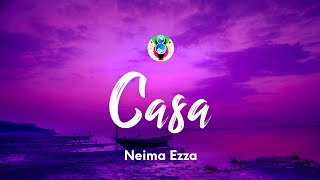 Neima Ezza  CASA TestoLyrics [upl. by Ahsieka]