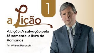 A Lição • O livro de Romanos 1 [upl. by Alsi]