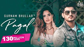 Pagal  Official Music Video  Gurnam Bhullar  G Guri  Baljit Singh Deo  Songs 2019 [upl. by Gokey]