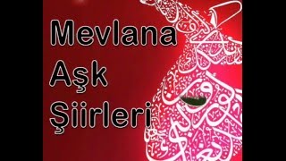 MEVLANA AŞK ŞİİRLERİ [upl. by Bronwyn]