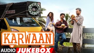 Full Album  Karwaan  Audio Jukebox  Irrfan Khan Dulquer Salmaan Mithila Palkar [upl. by Anzovin978]